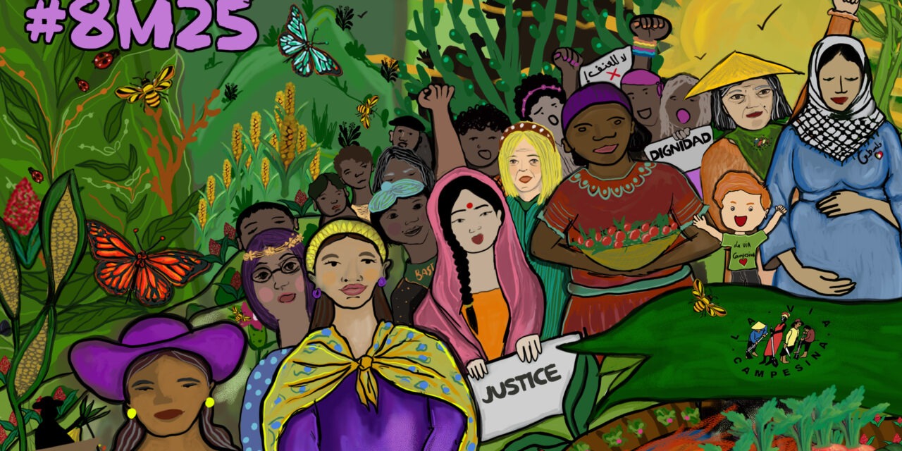 #8M25: La Vía Campesina llama a estar unidas contra el fascismo, las violencias y el hambre