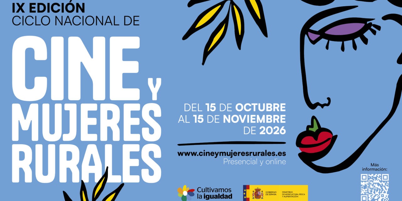 El IX Ciclo de Cine y Mujeres Rurales se empodera en presencial y en digital, en nacional e internacional